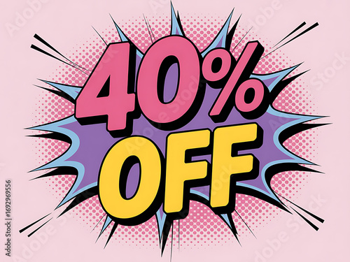 Explosive 40 percent off sale announcement with bold comic style