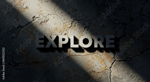 The word EXPLORE in bold 3D letters casts shadows on a distressed cracked concrete wall with strong diagonal lighting