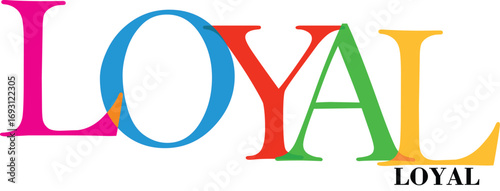 Loyal Text Banner Image – Colorful Typography Design for Trust, Commitment, and Dedication
