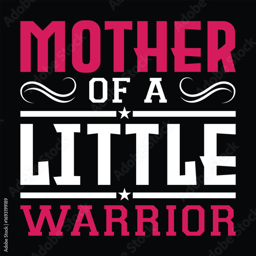 Mother of a Little Warrior. T-shirt Design. Vector Illustration.