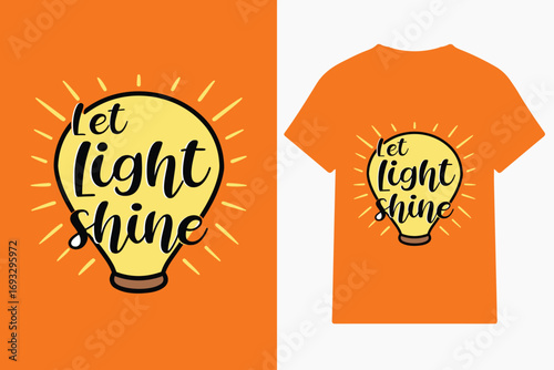 Let light shine inspirational quote typography design for t-shirts and apparel