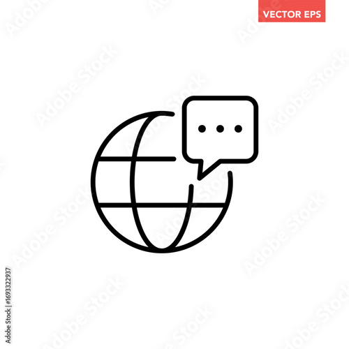 Black single globe  with speech bubble line icon, global communication, language translation flat design pictogram vector for app ads web button ui interface elements isolated on white background