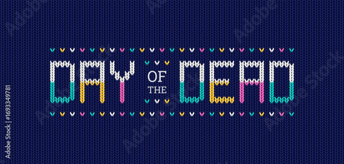 Day of the Dead background with knitting texture. Mexican Dia de los muertos banner with sweater fabric pattern and text. Knitting background with holiday traditional ornament, vector illustration