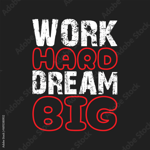 Work Hard Dream Big Text Poster
