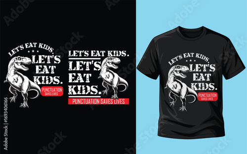 Funny Dinosaur Grammar T-Shirt Design – "Let's Eat Kids, Let's Eat Kids. Punctuation Saves Lives" – Humorous English Teacher Gift for Mug & Apparel