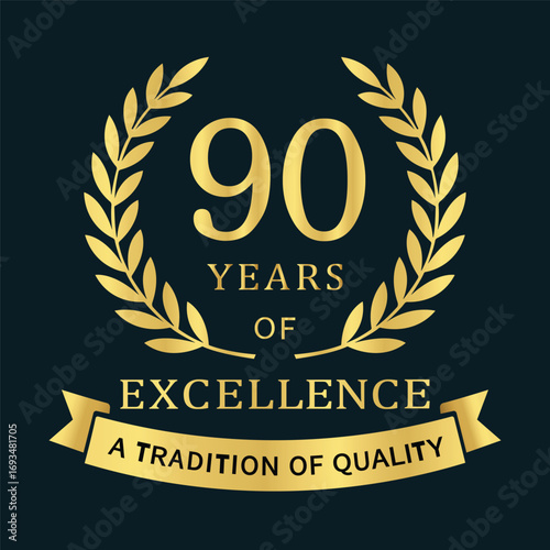 Premium 90 ‑year anniversary emblem featuring a gold laurel wreath, “90 Years of Excellence” typography, and a ribbon reading “A Tradition of Quality,” ideal for branding, packaging, certificates