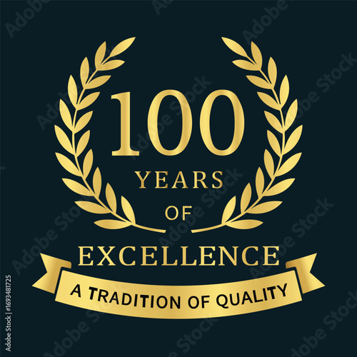  Premium 100‑year anniversary emblem featuring a gold laurel wreath, “100 Years of Excellence” typography, and a ribbon reading “A Tradition of Quality,” ideal for branding, packaging, certificates