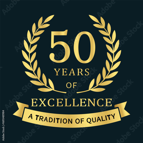  Premium 50‑year anniversary emblem featuring a gold laurel wreath, “50 Years of Excellence” typography, and a ribbon reading “A Tradition of Quality,” ideal for branding, packaging, certificates