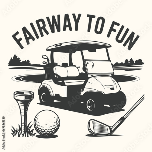 Vector art of golf cart and accessories on a golf course with text that says fairway to fun
