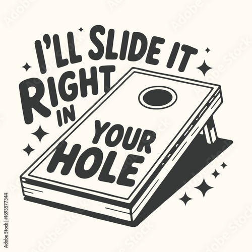 Vector art of cornhole board with text saying ill slide it right in your hole