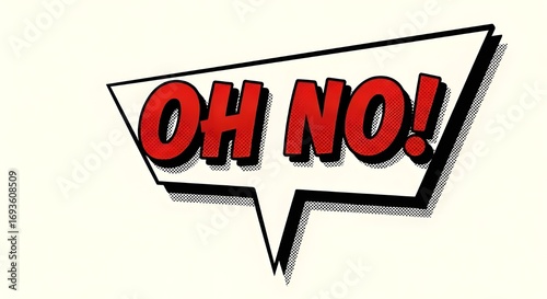 Speech bubble with text OH NO! on white background