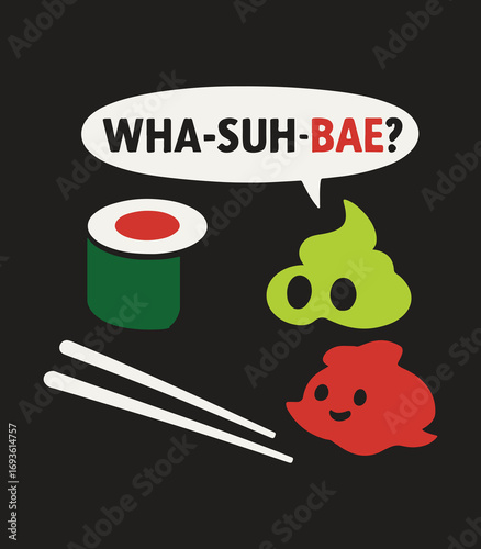 Wha-Suh-Bae? Kawaii Sushi, Wasabi and Ginger Pun Vector – Cute Japanese Food Cartoon with Chopsticks