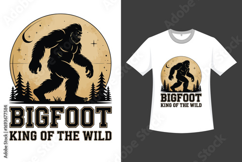 Bigfoot King Of The Wild A Bigfoot Illustration T-Shirt Design 
