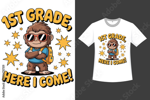 1st Grade Here I Come A Bigfoot Hands Drawing Illustration T-Shirt Design 