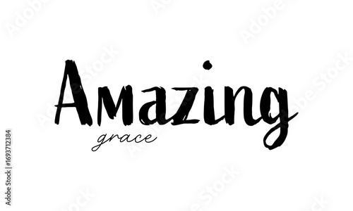 Amazing Grace. Christian faith, Typography for print or use as poster, card, flyer or T Shirt	
