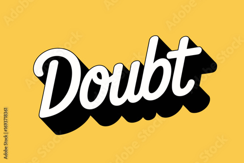 Doubt Word in Creative Typography with Black Shadow and White Outline on Yellow Background