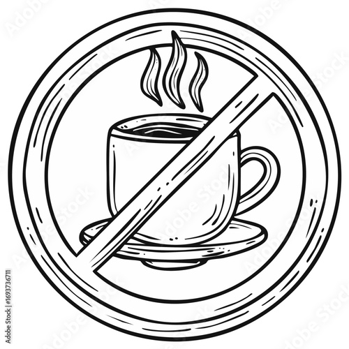 No Coffee Sign Hand Drawn Illustration Prohibition Symbol for Caffeine Free