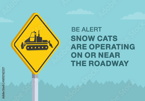 Safe driving tips and traffic regulation rules. Close-up of canadian "watch for sno-cats" sign meaning. Snow cats are operating on or near the roadway. Flat vector illustration template.