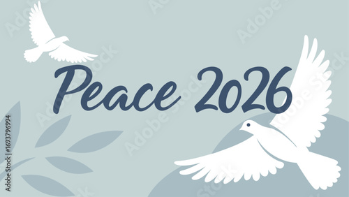 Inspiring doves soar above 'Peace 2026' text, symbolizing hope and unity for a brighter future.