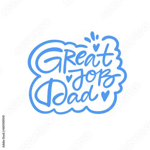Great Job Dad positive calligraphy phrase