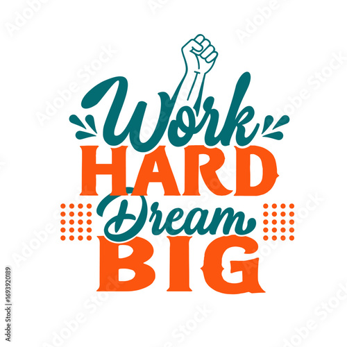Motivational quotes typography workd hard dream big lettering design