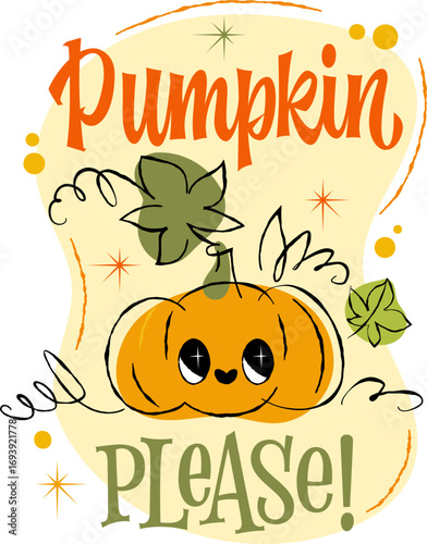 Pumpkin Please! Fun, whimsical pumpkin characters with playful expressions decorate this retro-style illustration and custom lettering pun. The color palette features warm oranges, soft greens tones