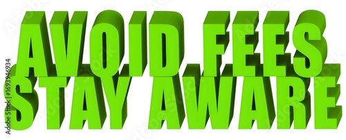Avoid Fees Stay Aware , 3d text