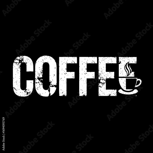 Bold, distressed white text spelling "COFFEE" with a steaming cup symbol integrated into the final letter, set against a stark black background.