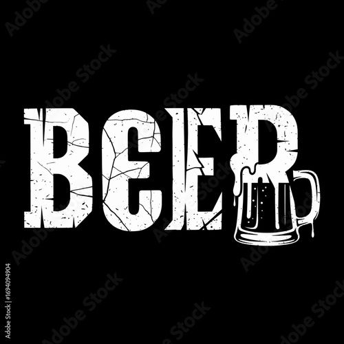 Distressed "Beer" text graphic with a beer mug illustration.
