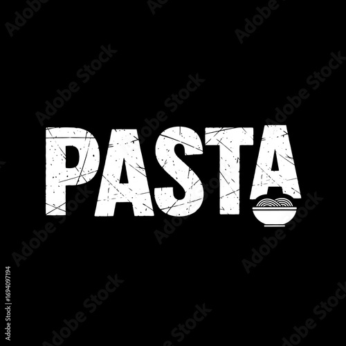 Bold, distressed white text spelling "PASTA" with a small bowl of noodles integrated into the final letter on a stark black background.