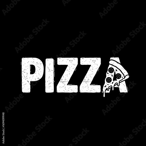 Bold white "PIZZA" text with a slice of pizza replacing the letter "A" on a black background.