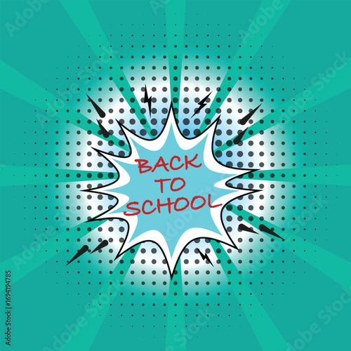 Back to School pop art comic burst vector, retro halftone speech bubble background for banner and poster design.
