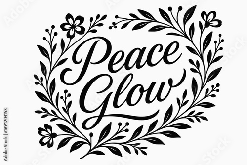 Peace Glow elegant calligraphy lettering smooth curves balanced composition clear readable letters consistent style surrounded by delicate floral ornaments and botanical elements diagonal.
