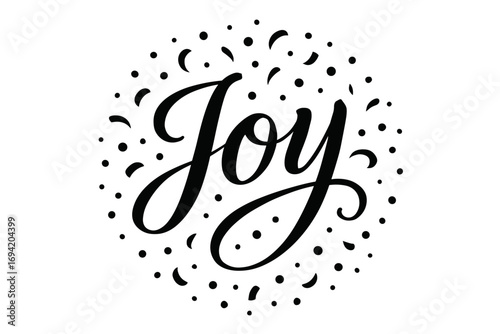 Joy elegant calligraphy lettering smooth curves balanced composition clear readable letters consistent style surrounded by festive confetti and dots circular frame composition clean white.