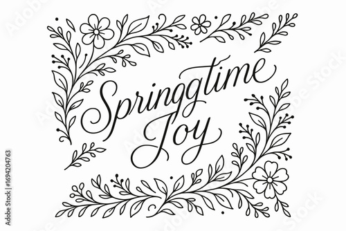 Springtime Joy thin line calligraphy smooth curves balanced composition clear readable letters consistent style surrounded by delicate floral ornaments and botanical elements diagonal.