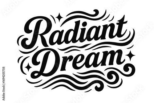 Radiant Dream bold vintage calligraphy smooth curves balanced composition clear readable letters consistent style surrounded by abstract waves swirls and star shapes none clean white.