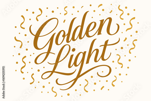 Golden Light elegant calligraphy lettering smooth curves balanced composition clear readable letters consistent style surrounded by festive confetti and dots diagonal decorative composition.