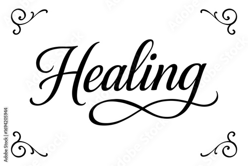 Healing elegant calligraphy lettering smooth curves balanced composition clear readable letters consistent style none centered with corner ornaments clean white background vector look high.