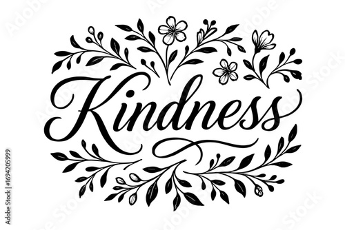 Kindness elegant calligraphy lettering smooth curves balanced composition clear readable letters consistent style surrounded by delicate floral ornaments and botanical elements none clean.