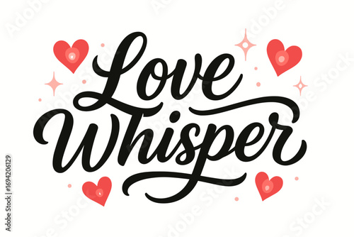 Love Whisper modern hand lettering smooth curves balanced composition clear readable letters consistent style surrounded by glowing hearts and romantic sparkles horizontal balanced layout.