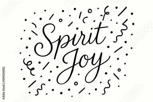 Spirit Joy thin line calligraphy smooth curves balanced composition clear readable letters consistent style surrounded by festive confetti and dots diagonal decorative composition clean.