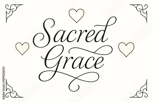 Sacred Grace thin line calligraphy smooth curves balanced composition clear readable letters consistent style surrounded by glowing hearts and romantic sparkles centered with corner.