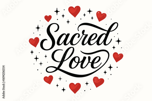 Sacred Love elegant calligraphy lettering smooth curves balanced composition clear readable letters consistent style surrounded by glowing hearts and romantic sparkles circular frame.