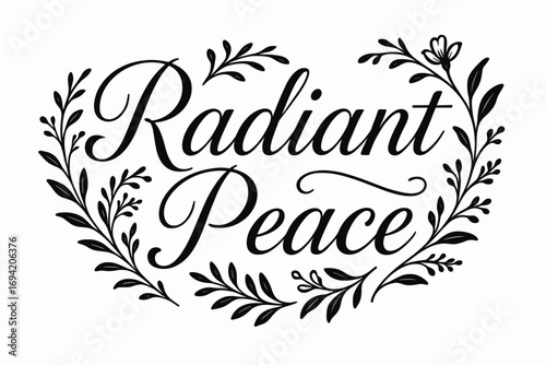 Radiant Peace elegant calligraphy lettering smooth curves balanced composition clear readable letters consistent style surrounded by delicate floral ornaments and botanical elements.