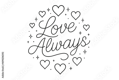 Love Always thin line calligraphy smooth curves balanced composition clear readable letters consistent style surrounded by glowing hearts and romantic sparkles circular frame composition.
