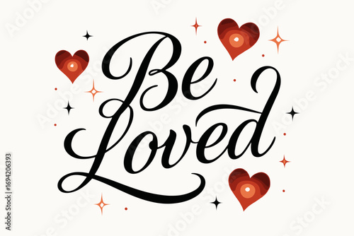 Be Loved elegant calligraphy lettering smooth curves balanced composition clear readable letters consistent style surrounded by glowing hearts and romantic sparkles diagonal decorative.