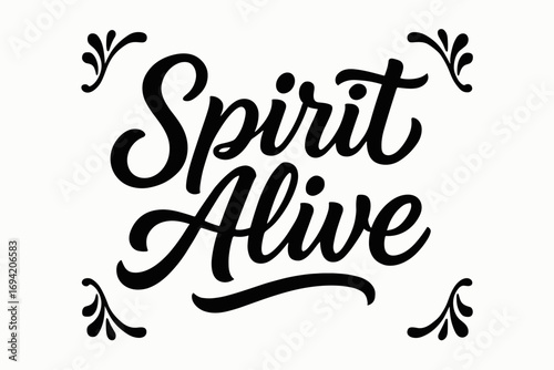 Spirit Alive modern hand lettering smooth curves balanced composition clear readable letters consistent style none centered with corner ornaments clean white background vector look high.