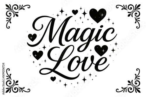 Magic Love elegant calligraphy lettering smooth curves balanced composition clear readable letters consistent style surrounded by glowing hearts and romantic sparkles centered with corner.