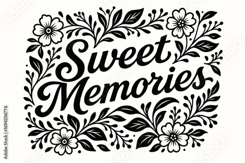 Sweet Memories bold vintage calligraphy smooth curves balanced composition clear readable letters consistent style surrounded by delicate floral ornaments and botanical elements diagonal.