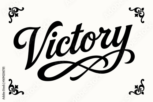 Victory bold vintage calligraphy smooth curves balanced composition clear readable letters consistent style none centered with corner ornaments clean white background vector look high.